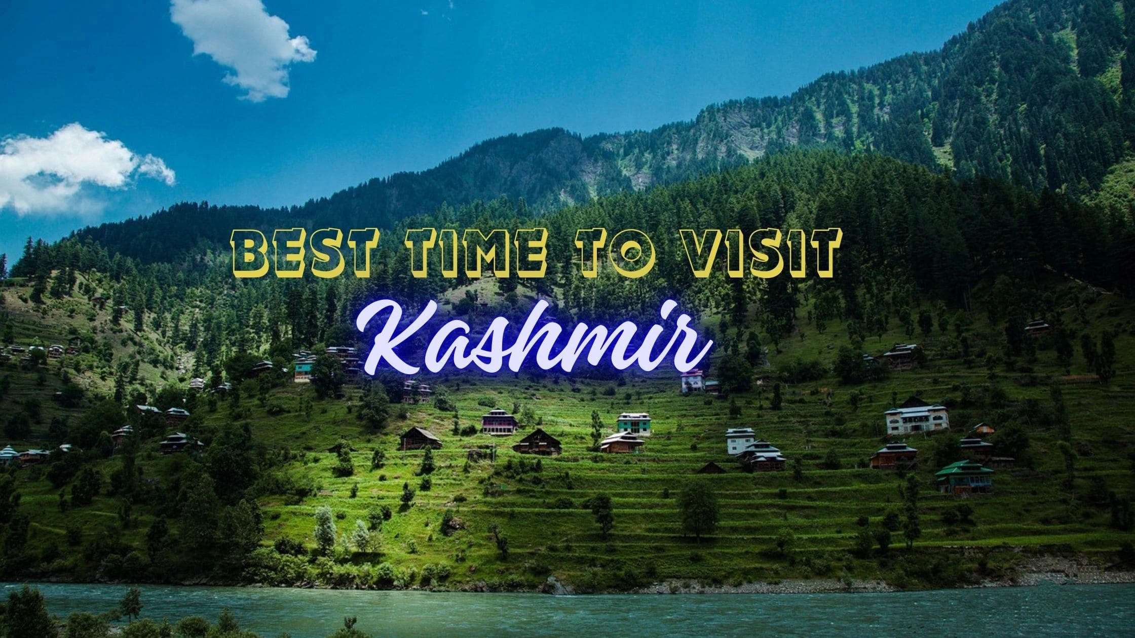 Best Time to Visit Kashmir