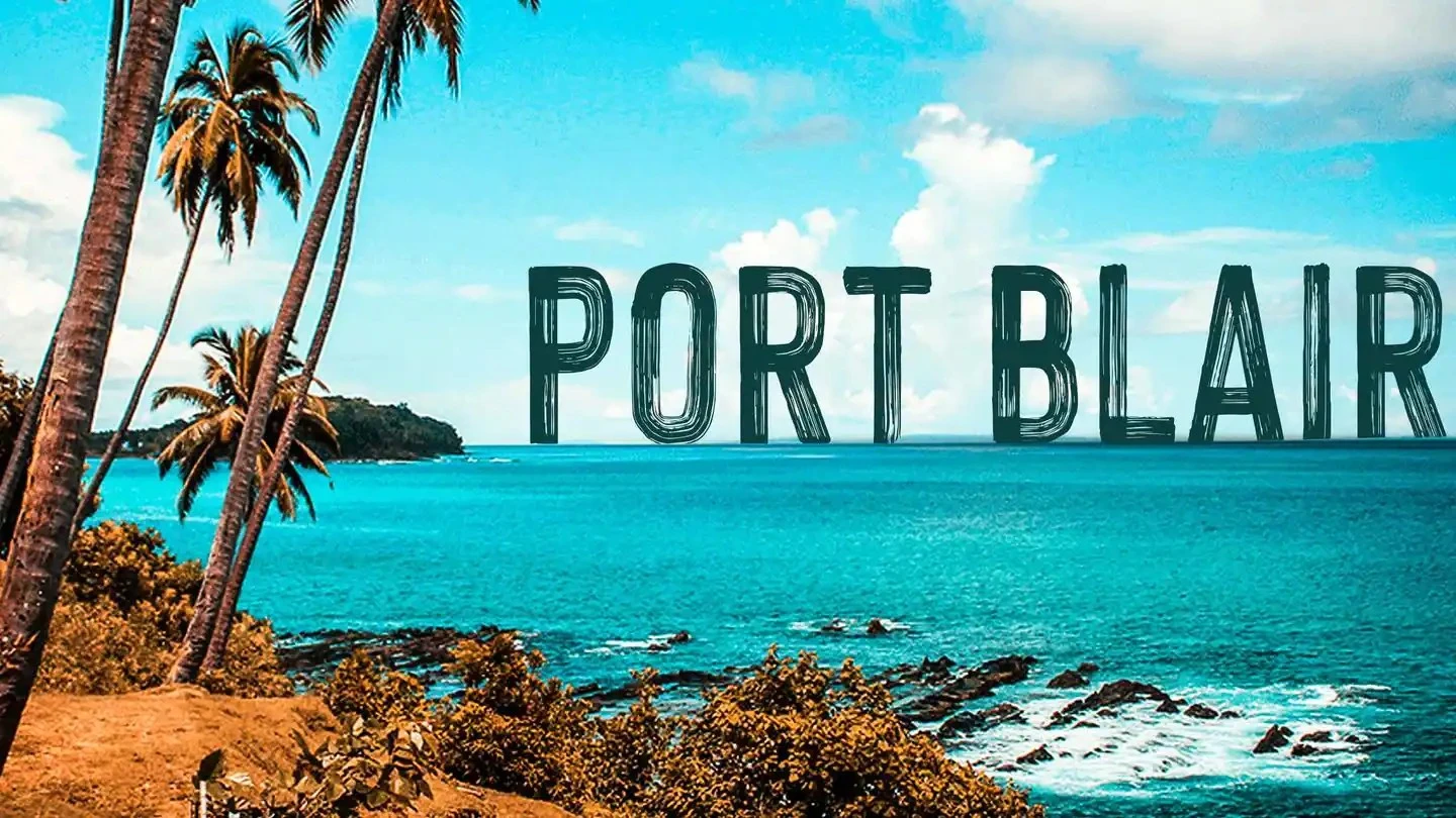 Welcome to Port Blair